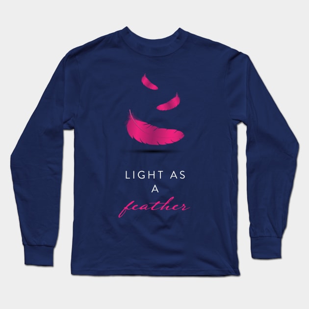 LIGHT AS A FEATHER Long Sleeve T-Shirt by qoeshandy